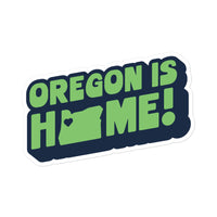 OREGON IS HOME - Bubble-Free Stickers