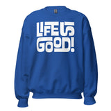 LIFE IS GOOD - Unisex Sweatshirt