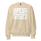 LIFE IS GOOD - Unisex Sweatshirt