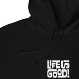 LIFE IS GOOD 2 - Unisex Hoodie