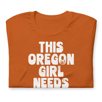 THIS OREGON GIRL NEEDS COFFEE - Unisex T-Shirt