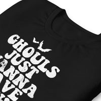 GHOULS JUST WANNA HAVE FUN - Unisex T-Shirt