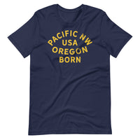 PNW USA OREGON BORN - Unisex T-Shirt