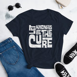 LET KINDNESS BE THE CURE - Women's Short Sleeve T-Shirt
