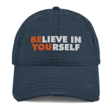 BELIEVE IN YOURSELF - Distressed Dad Hat
