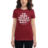 I'M HERE TO PLAY "WOOFLE BALL". - Women's Short Sleeve T-Shirt - Oregon Born