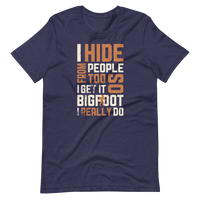 I HIDE FROM PEOPLE TOO - Short-Sleeve Unisex T-Shirt