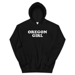 "Oregon Girl" - Unisex Hoodie - Oregon Born