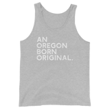An Oregon Born Original - Unisex  Tank Top - Oregon Born