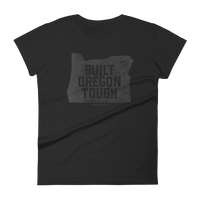 "Built Oregon Tough" - Women's Short Sleeve T-Shirt - Oregon Born