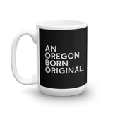 An Oregon Born Original - Mug - Oregon Born