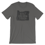 "Built Oregon Tough" - Short-Sleeve Unisex T-Shirt - Oregon Born