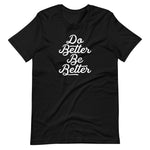 DO BETTER BE BETTER - Short-Sleeve Unisex T-Shirt - Oregon Born