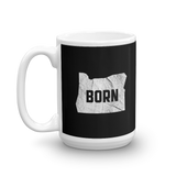 Oregon Born - "Born" - Mug - Oregon Born
