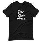 USE YOUR VOICE - Short-Sleeve Unisex T-Shirt - Oregon Born