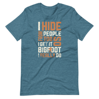 I HIDE FROM PEOPLE TOO - Short-Sleeve Unisex T-Shirt