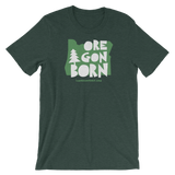 Oregon Born "Handcrafted" in Green - Short-Sleeve Unisex Tee - Oregon Born