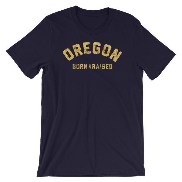 OREGON "BORN AND RAISED" - Short-Sleeve Unisex T-Shirt - Oregon Born