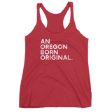 An Oregon Born Original - Women's Racerback Tank - Oregon Born