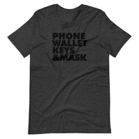 PHONE WALLET KEYS & MASK - Short-Sleeve Unisex T-Shirt