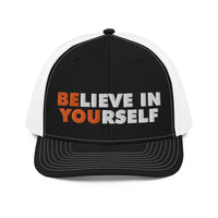 BELIEVE IN YOURSELF - Trucker Hat