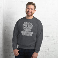 HOLLY JOLLY MUMBO JUMBO - Unisex Sweatshirt