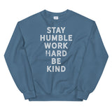 STAY HUMBLE - Unisex Sweatshirt