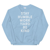 STAY HUMBLE - Unisex Sweatshirt
