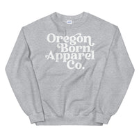 OREGON BORN APPAREL CO. (Classic) - Unisex Sweatshirt