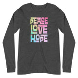 PEACE, LOVE, AND HOPE MULTI - Unisex Long Sleeve Tee