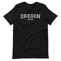 OREGON BORN COLLEGIATE - Short-Sleeve Unisex T-Shirt