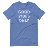 GOOD VIBES ONLY 2- Short-Sleeve Unisex T-Shirt
