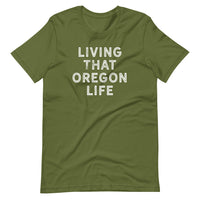 LIVING THAT OREGON LIFE - Short-Sleeve Unisex T-Shirt