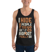 I HIDE FROM PEOPLE TOO - Unisex Tank Top