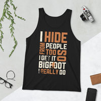 I HIDE FROM PEOPLE TOO - Unisex Tank Top