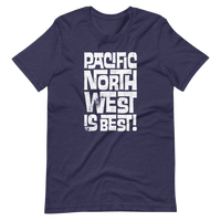 PACIFIC NORTHWEST IS BEST! - Short-Sleeve Unisex T-Shirt