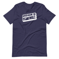 OREGON IS HOME! -WHITE - Unisex T-Shirt