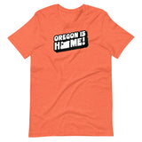 OREGON IS HOME! -B&W - Unisex T-Shirt