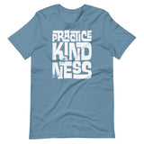 PRACTICE KINDNESS - Unisex T-Shirt