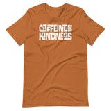 CAFFEINE AND KINDNESS - Unisex T-Shirt
