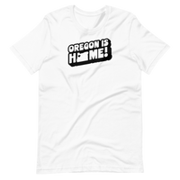 OREGON IS HOME! -BLACK - Unisex T-Shirt