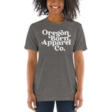 OREGON BORN APPAREL CO. (Classic) - Short Sleeve T-Shirt
