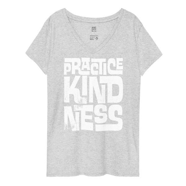 PRACTICE KINDNESS - Women’s Recycled V-Neck T-Shirt